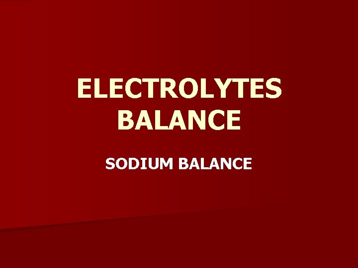 ELECTROLYTES BALANCE SODIUM BALANCE 