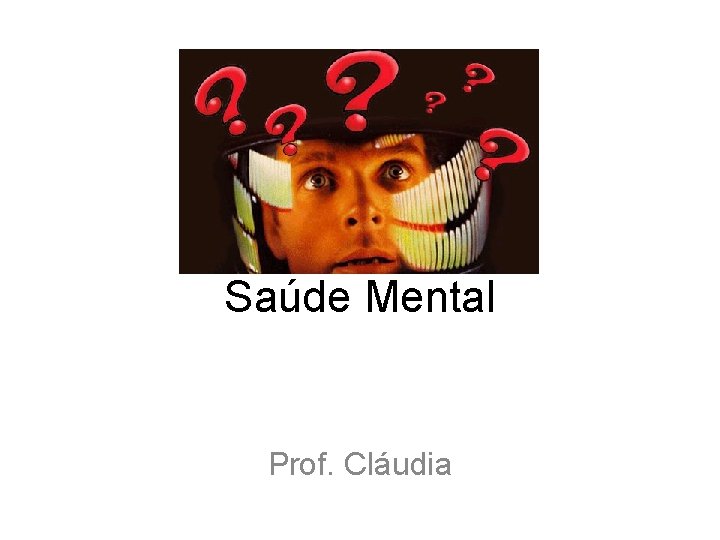 Saúde Mental Prof. Cláudia 