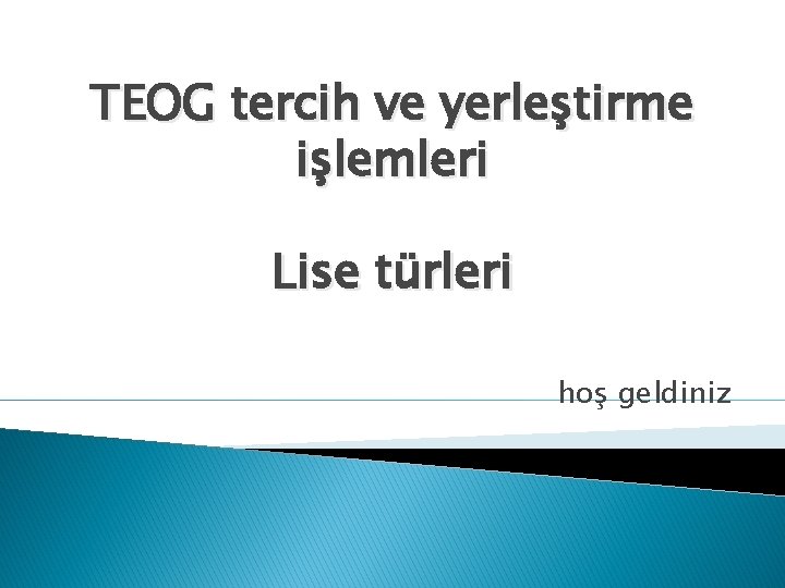 TEOG tercih ve yerleştirme işlemleri Lise türleri hoş geldiniz 