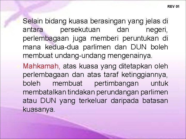 REV 01 Selain bidang kuasa berasingan yang jelas di antara persekutuan dan negeri, perlembagaan