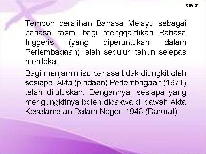 REV 01 Tempoh peralihan Bahasa Melayu sebagai bahasa rasmi bagi menggantikan Bahasa Inggeris (yang