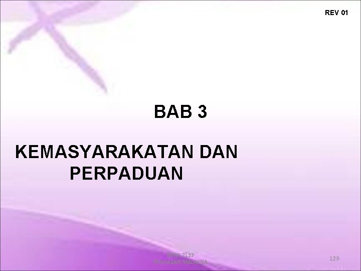 REV 01 BAB 3 KEMASYARAKATAN DAN PERPADUAN MPW 2133 PENGAJIAN MALAYSIA 129 