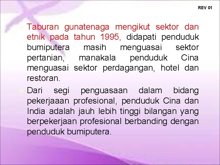 REV 01 Taburan gunatenaga mengikut sektor dan etnik pada tahun 1995, didapati penduduk bumiputera