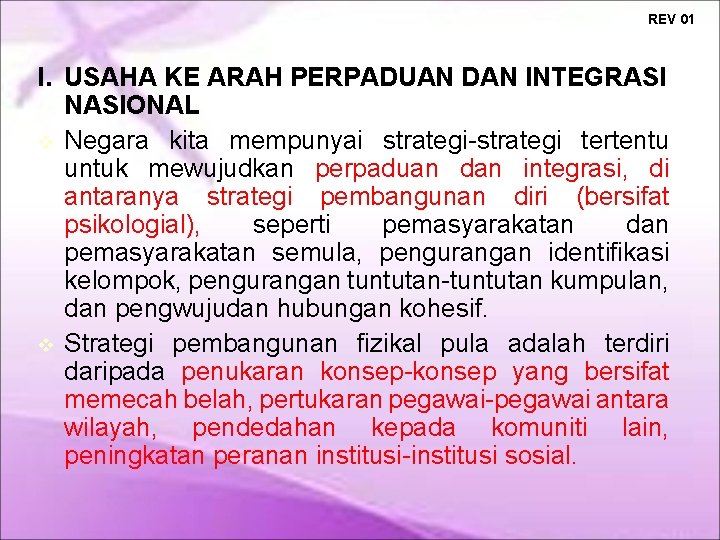 REV 01 I. USAHA KE ARAH PERPADUAN DAN INTEGRASI NASIONAL Negara kita mempunyai strategi-strategi