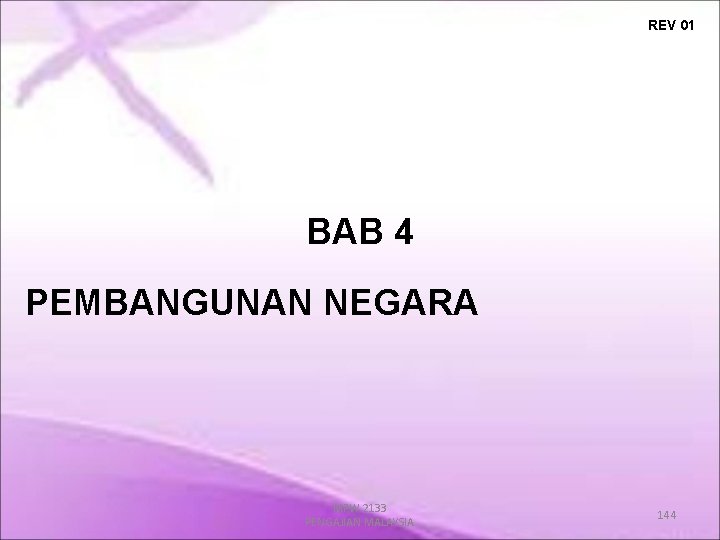 REV 01 BAB 4 PEMBANGUNAN NEGARA MPW 2133 PENGAJIAN MALAYSIA 144 