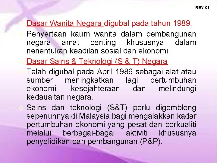 REV 01 Dasar Wanita Negara digubal pada tahun 1989. Penyertaan kaum wanita dalam pembangunan