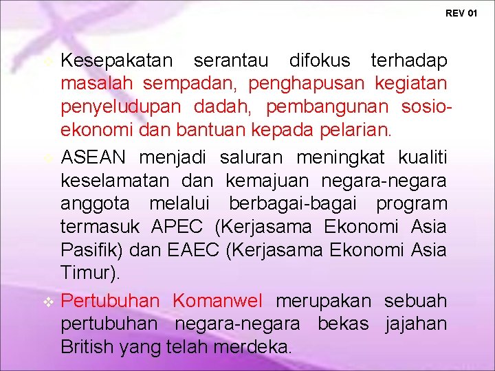 REV 01 Kesepakatan serantau difokus terhadap masalah sempadan, penghapusan kegiatan penyeludupan dadah, pembangunan sosioekonomi