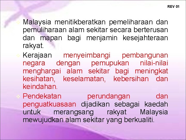 REV 01 Malaysia menitikberatkan pemeliharaan dan pemuliharaan alam sekitar secara berterusan dan mapan bagi