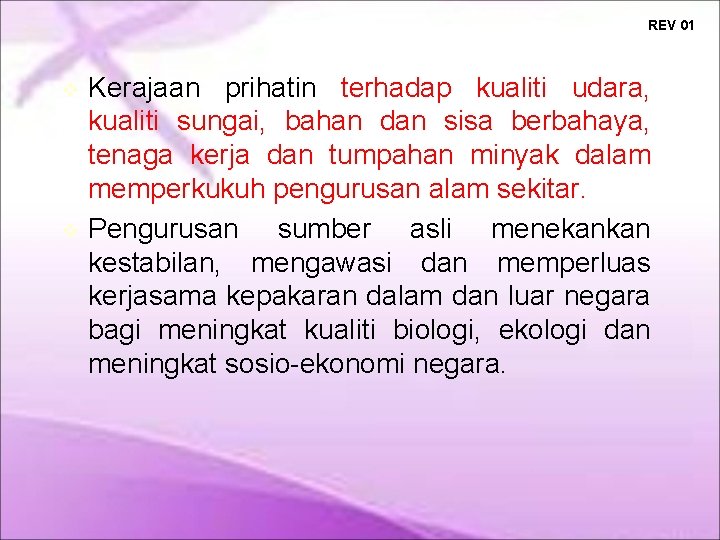 REV 01 Kerajaan prihatin terhadap kualiti udara, kualiti sungai, bahan dan sisa berbahaya, tenaga