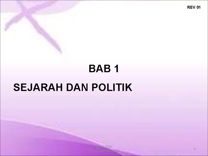 REV 01 BAB 1 SEJARAH DAN POLITIK MPW 2133 PENGAJIAN MALAYSIA 2 