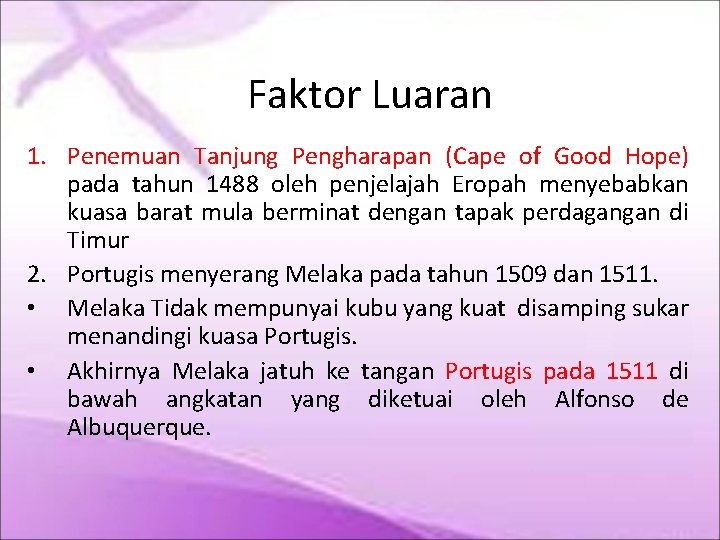 Faktor Luaran 1. Penemuan Tanjung Pengharapan (Cape of Good Hope) pada tahun 1488 oleh