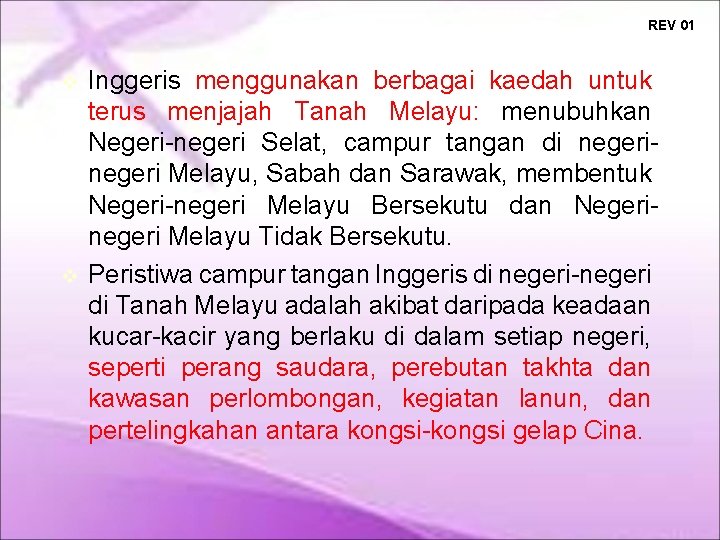 REV 01 Inggeris menggunakan berbagai kaedah untuk terus menjajah Tanah Melayu: menubuhkan Negeri-negeri Selat,