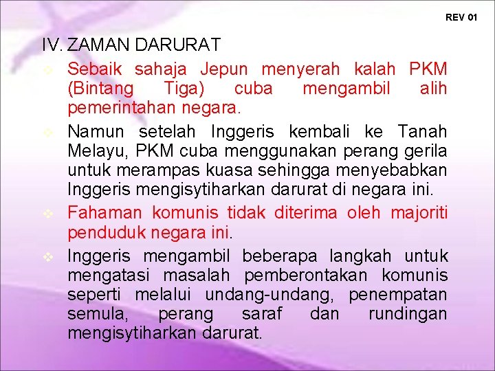 REV 01 IV. ZAMAN DARURAT Sebaik sahaja Jepun menyerah kalah PKM (Bintang Tiga) cuba