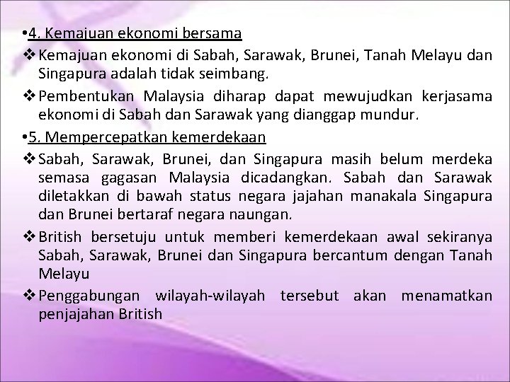 • 4. Kemajuan ekonomi bersama Kemajuan ekonomi di Sabah, Sarawak, Brunei, Tanah Melayu • 4. Kemajuan ekonomi bersama Kemajuan ekonomi di Sabah, Sarawak, Brunei, Tanah Melayu