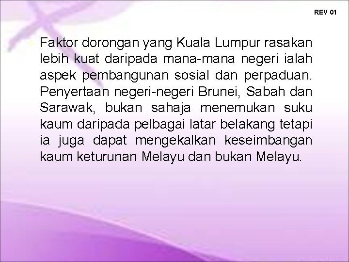 REV 01 Faktor dorongan yang Kuala Lumpur rasakan lebih kuat daripada mana-mana negeri ialah REV 01 Faktor dorongan yang Kuala Lumpur rasakan lebih kuat daripada mana-mana negeri ialah