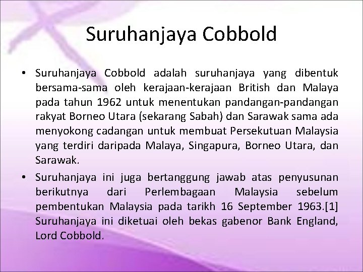 Suruhanjaya Cobbold • Suruhanjaya Cobbold adalah suruhanjaya yang dibentuk bersama-sama oleh kerajaan-kerajaan British dan
