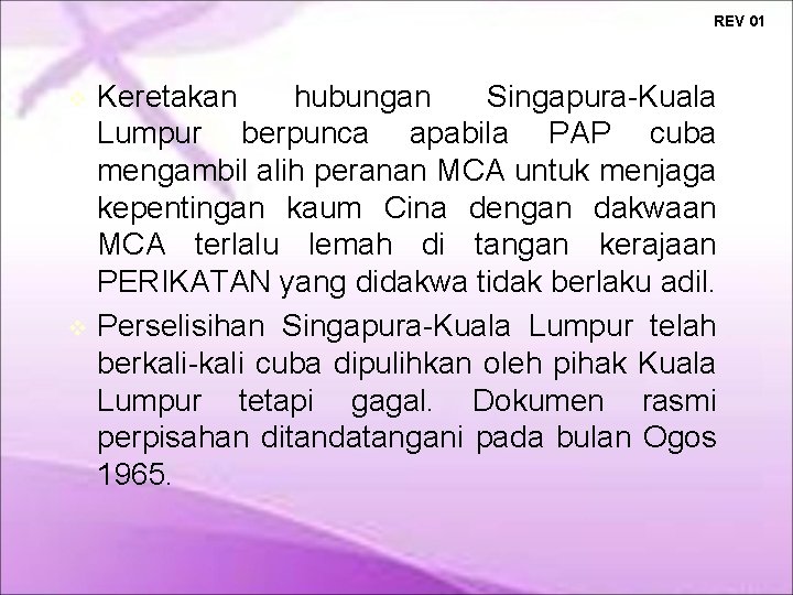 REV 01 Keretakan hubungan Singapura-Kuala Lumpur berpunca apabila PAP cuba mengambil alih peranan MCA