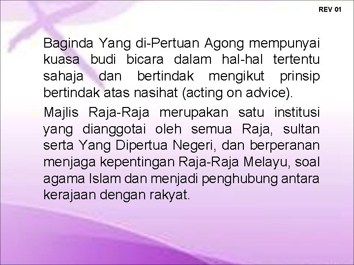 REV 01 Baginda Yang di-Pertuan Agong mempunyai kuasa budi bicara dalam hal-hal tertentu sahaja REV 01 Baginda Yang di-Pertuan Agong mempunyai kuasa budi bicara dalam hal-hal tertentu sahaja