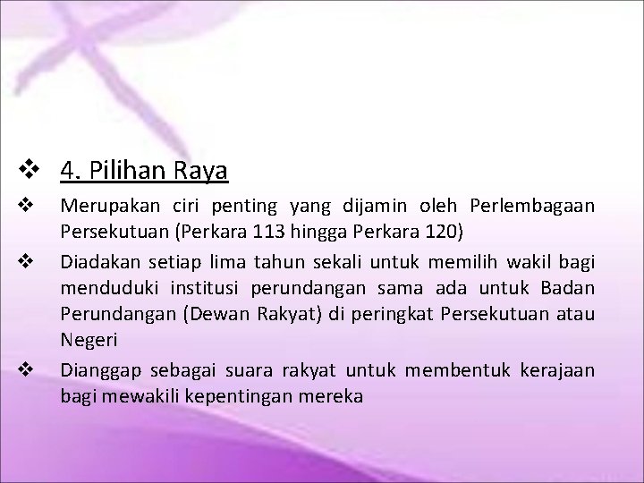  4. Pilihan Raya Merupakan ciri penting yang dijamin oleh Perlembagaan Persekutuan (Perkara 113