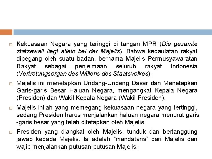  Kekuasaan Negara yang teringgi di tangan MPR (Die gezamte statsewalt liegt allein bei