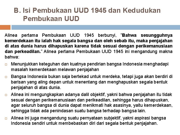 B. Isi Pembukaan UUD 1945 dan Kedudukan Pembukaan UUD Alinea pertama Pembukaan UUD 1945