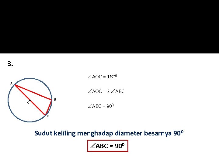 3. AOC = 1800 A AOC = 2 ABC O • B ABC =