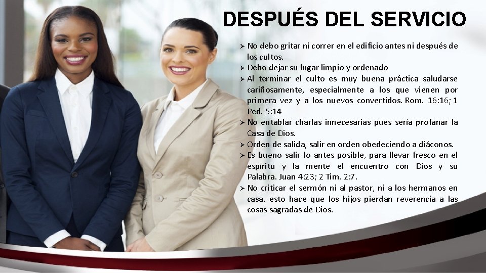 DESPUÉS DEL SERVICIO No debo gritar ni correr en el edificio antes ni después