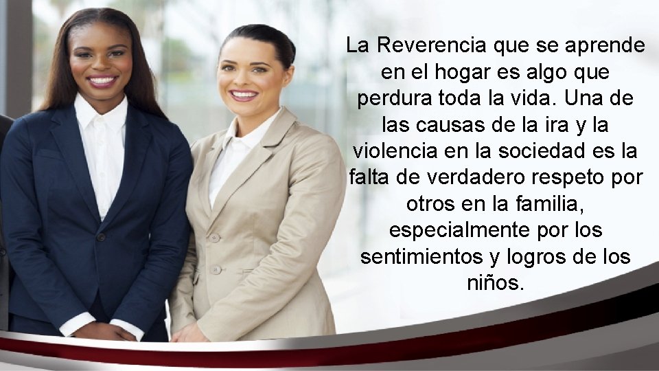La Reverencia que se aprende en el hogar es algo que perdura toda la