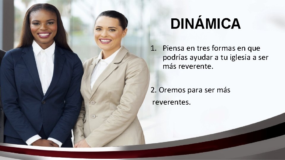 DINÁMICA 1. Piensa en tres formas en que podrías ayudar a tu iglesia a