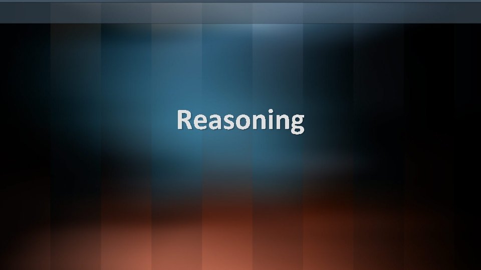 Reasoning Reasoning