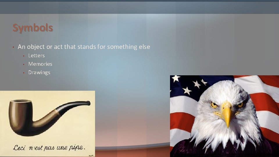 Symbols • An object or act that stands for something else • • • Symbols • An object or act that stands for something else • • •