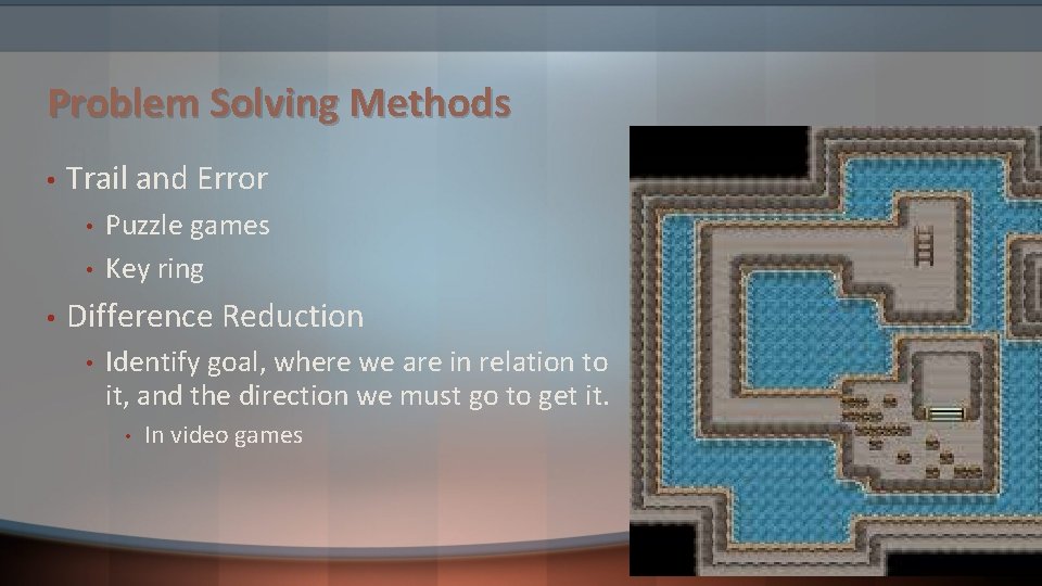 Problem Solving Methods • Trail and Error • • • Puzzle games Key ring Problem Solving Methods • Trail and Error • • • Puzzle games Key ring