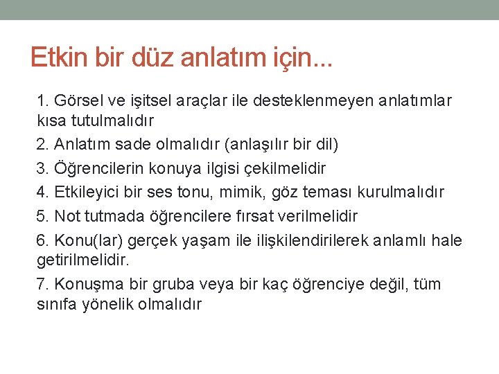 Etkin bir düz anlatım için. . . 1. Görsel ve işitsel araçlar ile desteklenmeyen