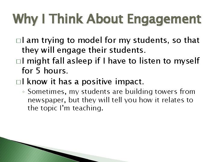 Why I Think About Engagement �I am trying to model for my students, so