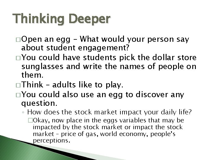 Thinking Deeper � Open an egg – What would your person say about student