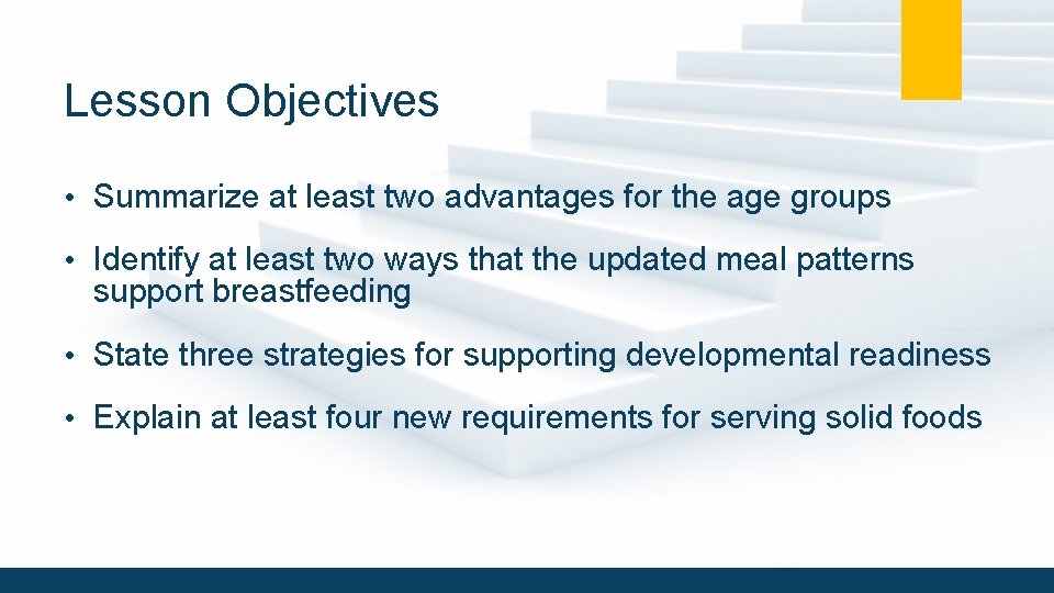 Lesson Objectives • Summarize at least two advantages for the age groups • Identify