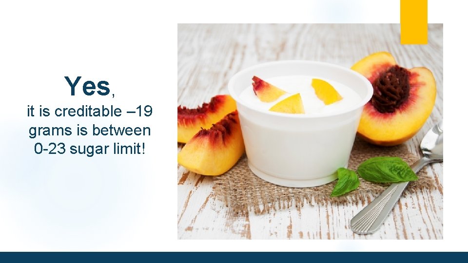 Yes, it is creditable – 19 grams is between 0 -23 sugar limit! 