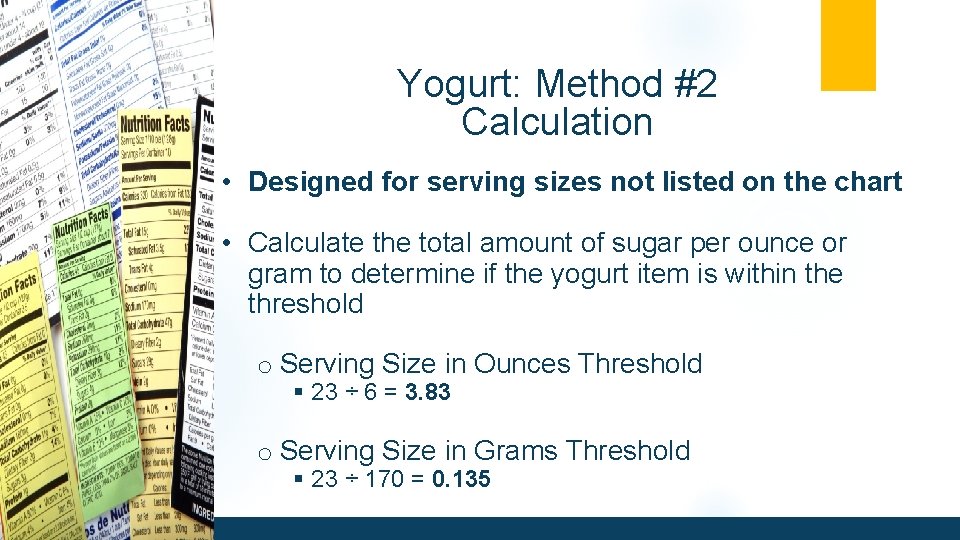 Yogurt: Method #2 Calculation • Designed for serving sizes not listed on the chart