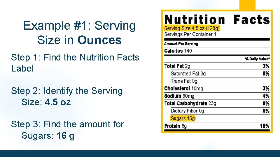 Example #1: Serving Size in Ounces Step 1: Find the Nutrition Facts Label Step
