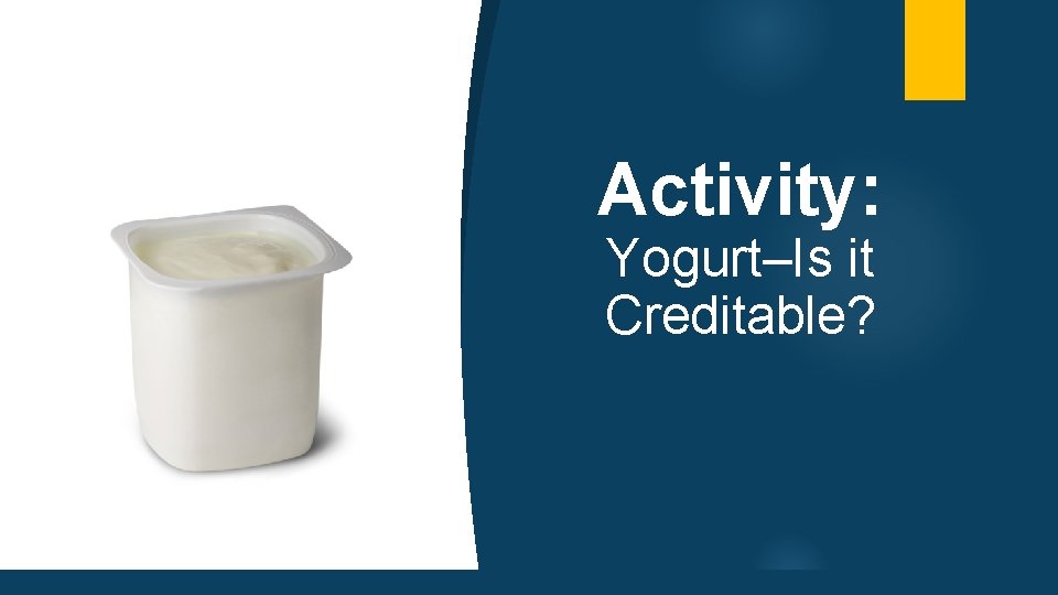 Activity: Yogurt–Is it Creditable? 
