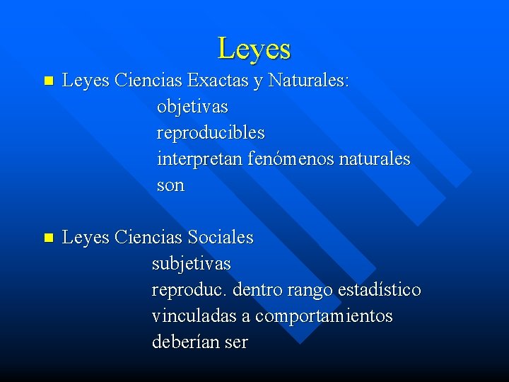 Leyes n Leyes Ciencias Exactas y Naturales: objetivas reproducibles interpretan fenómenos naturales son n