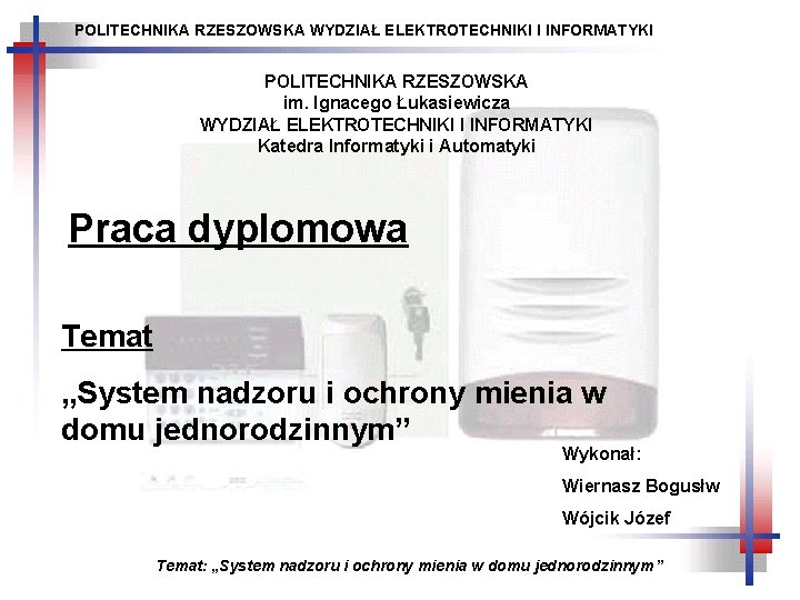 POLITECHNIKA RZESZOWSKA WYDZIAŁ ELEKTROTECHNIKI I INFORMATYKI POLITECHNIKA RZESZOWSKA im. Ignacego Łukasiewicza WYDZIAŁ ELEKTROTECHNIKI I