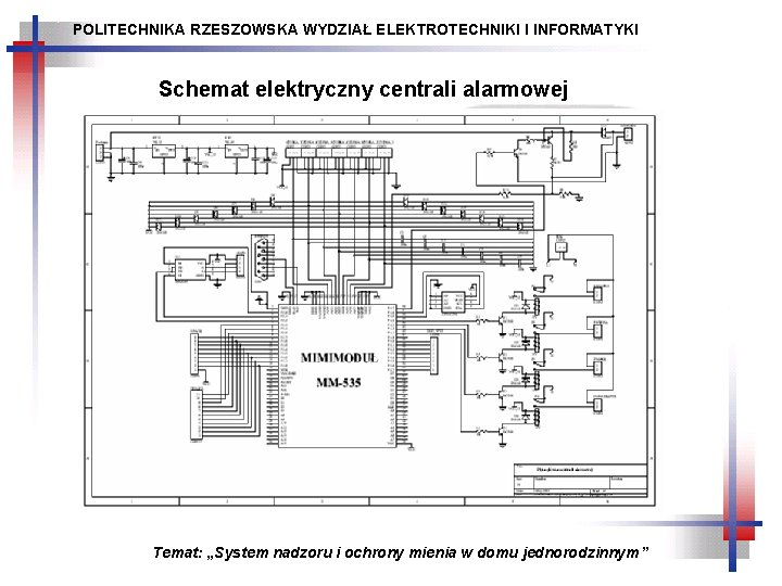 POLITECHNIKA RZESZOWSKA WYDZIAŁ ELEKTROTECHNIKI I INFORMATYKI Schemat elektryczny centrali alarmowej Temat: „System nadzoru i