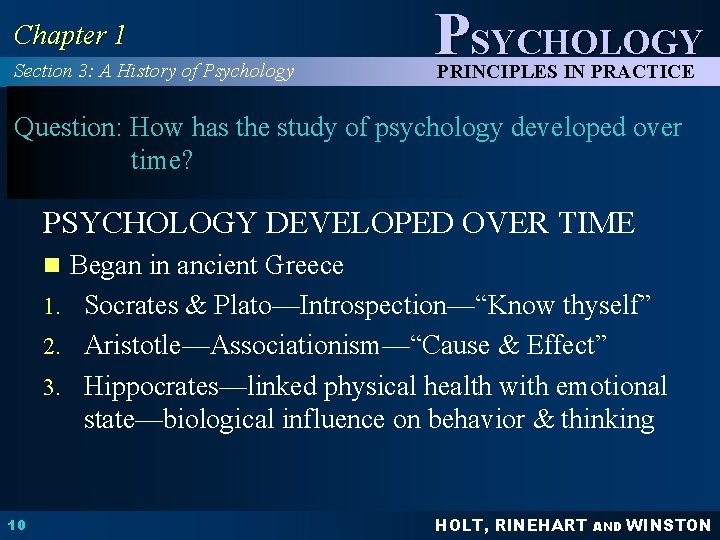 Chapter 1 Section 3: A History of Psychology PSYCHOLOGY PRINCIPLES IN PRACTICE Question: How Chapter 1 Section 3: A History of Psychology PSYCHOLOGY PRINCIPLES IN PRACTICE Question: How