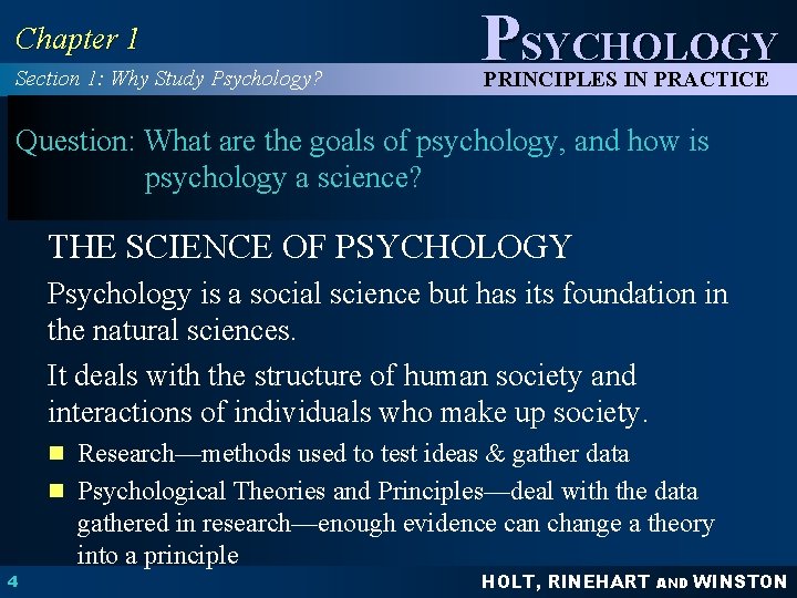 Chapter 1 Section 1: Why Study Psychology? PSYCHOLOGY PRINCIPLES IN PRACTICE Question: What are Chapter 1 Section 1: Why Study Psychology? PSYCHOLOGY PRINCIPLES IN PRACTICE Question: What are