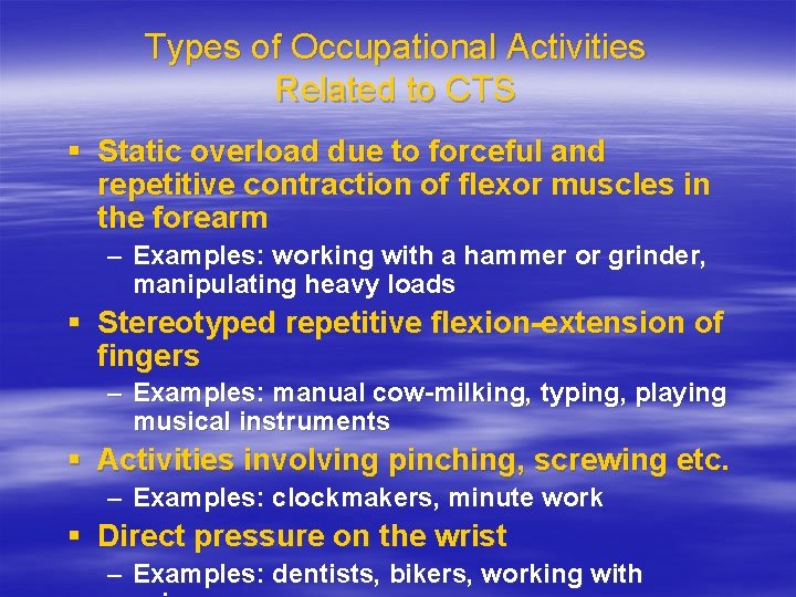 Types of Occupational Activities Related to CTS § Static overload due to forceful and