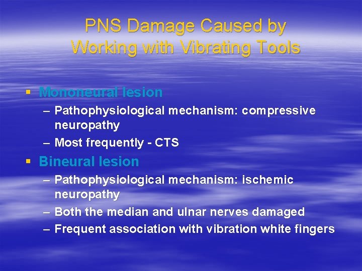 PNS Damage Caused by Working with Vibrating Tools § Mononeural lesion – Pathophysiological mechanism: