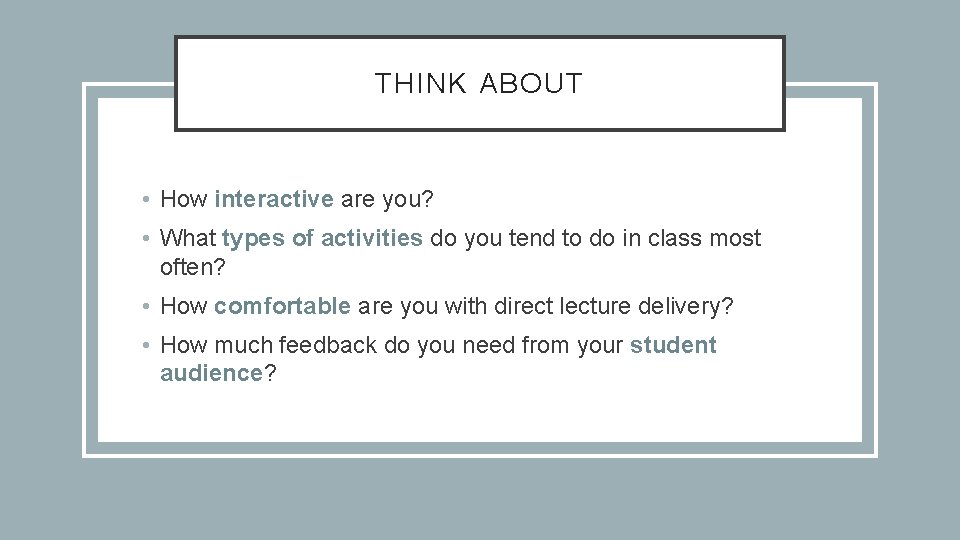 THINK ABOUT • How interactive are you? • What types of activities do you