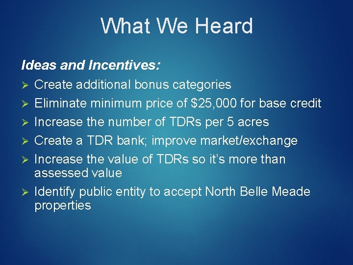 What We Heard Ideas and Incentives: Ø Ø Ø Create additional bonus categories Eliminate