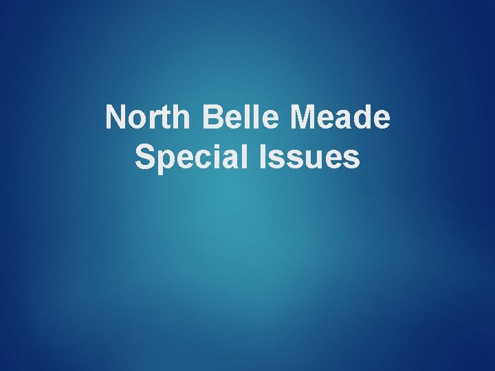 North Belle Meade Special Issues 